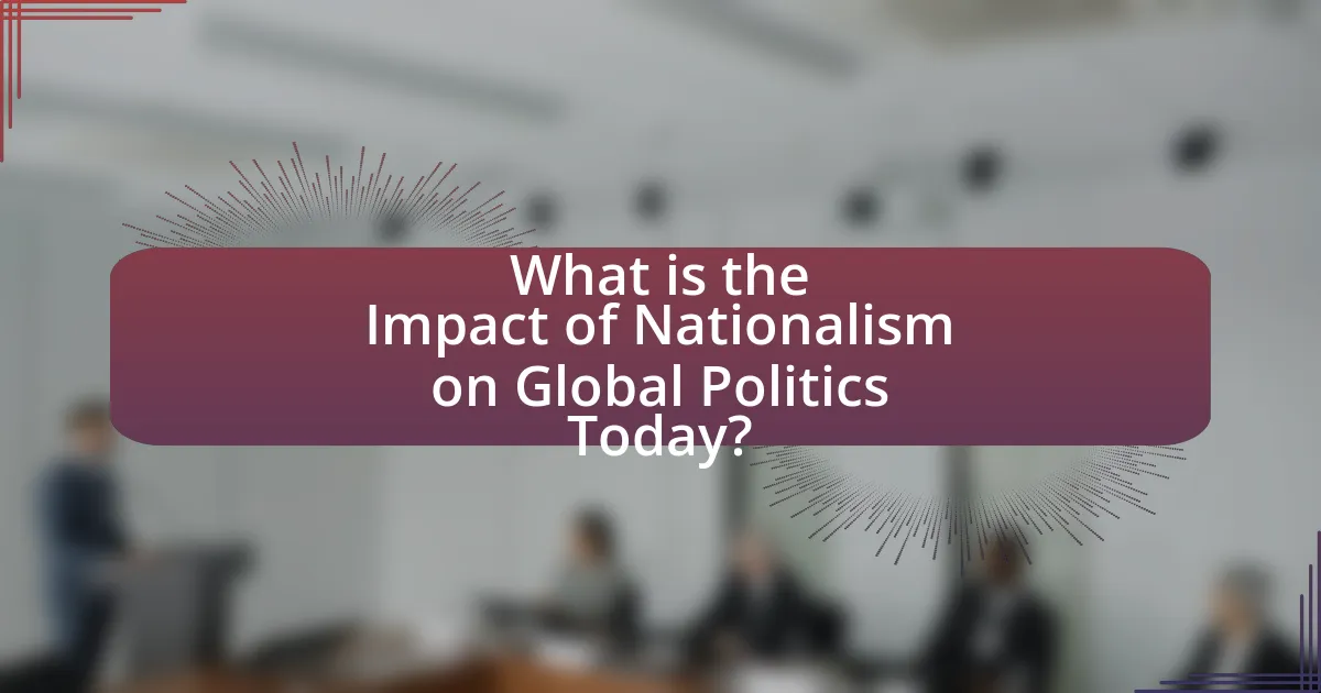 What is the Impact of Nationalism on Global Politics Today?